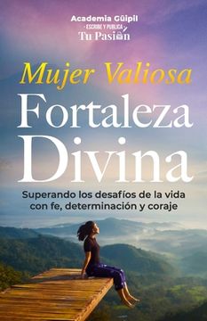 portada Devocional Mujer Valiosa Fortaleza Divina: Superando los desafíos de la vida con fe, determinación y coraje