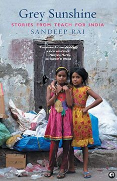 portada Grey Sunshine: Stories From Teach for India (en Inglés)