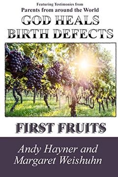 portada God Heals Birth Defects: First Fruits (in English)