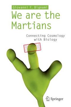 portada we are the martians: connecting cosmology with biology (in English)