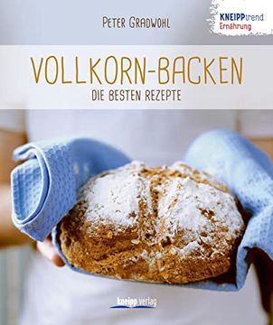 portada Vollkorn-Backen - die Besten Rezepte: Kneipptrend Ernährung (en Alemán)