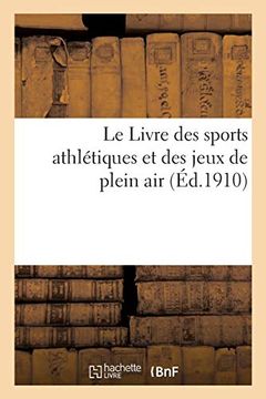 portada Le Livre des Sports Athlétiques et des Jeux de Plein air (Arts) (en Francés)