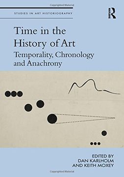 portada Time in the History of Art: Temporality, Chronology and Anachrony (Studies in art Historiography) (en Inglés)