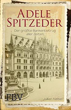 portada Adele Spitzeder: Der Größte Bankenbetrug Aller Zeiten (en Alemán)