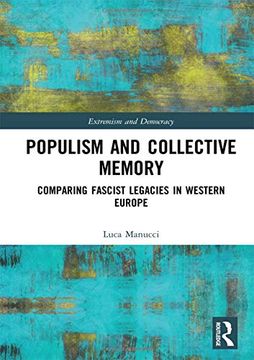 portada Populism and Collective Memory: Comparing Fascist Legacies in Western Europe (Extremism and Democracy) 