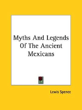 portada myths and legends of the ancient mexicans (in English)