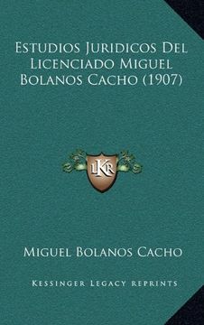 portada Estudios Juridicos del Licenciado Miguel Bolanos Cacho (1907)
