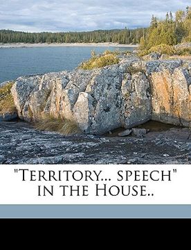 portada "territory... speech" in the house. (en Inglés)
