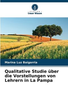 portada Qualitative Studie über die Vorstellungen von Lehrern in La Pampa (in German)
