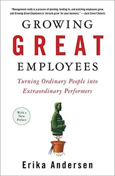 portada Growing Great Employees: Turning Ordinary People Into Extraordinary Performers (en Inglés)