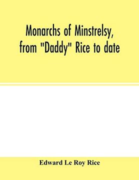 portada Monarchs of Minstrelsy; From "Daddy" Rice to Date (en Inglés)