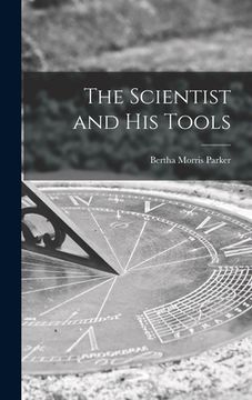 portada The Scientist and His Tools (in English)