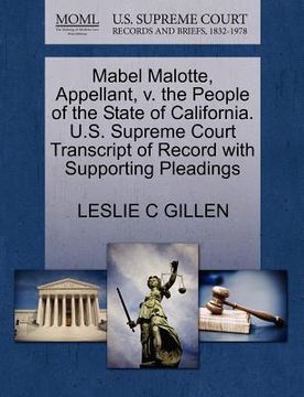 portada mabel malotte, appellant, v. the people of the state of california. u.s. supreme court transcript of record with supporting pleadings (en Inglés)