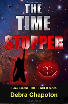 portada The Time Stopper: An Alien Teen Fantasy Adventure: Volume 3 (The Time Bender)