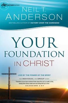 portada Your Foundation in Christ: Live by the Power of the Spirit