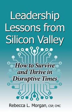 portada Leadership Lessons from Silicon Valley: How to Survive and Thrive in Disruptive Times 
