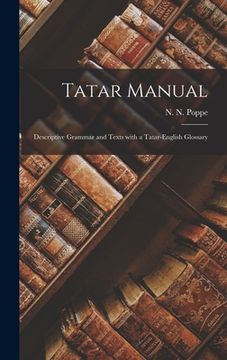 portada Tatar Manual: Descriptive Grammar and Texts With a Tatar-English Glossary (en Inglés)