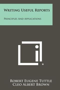 portada writing useful reports: principles and applications (en Inglés)