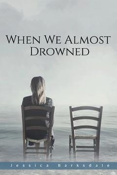 portada When We Almost Drowned (en Inglés)