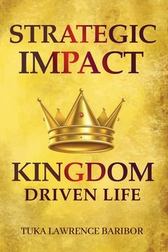 portada Strategic Impact: A Kingdom-Driven Life (en Inglés)