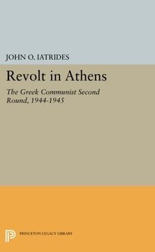 portada Revolt in Athens: The Greek Communist Second Round, 1944-1945 (Princeton Legacy Library) (en Inglés)