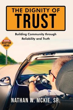 portada The Dignity of Trust: Building Community through Reliability and Truth (en Inglés)