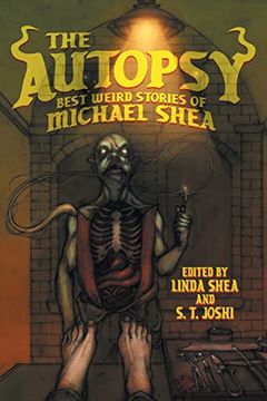 portada The Autopsy: Best Weird Stories of Michael Shea (en Inglés)