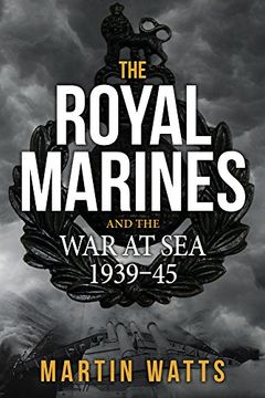 portada The Royal Marines and the War at Sea 1939-45 (en Inglés)