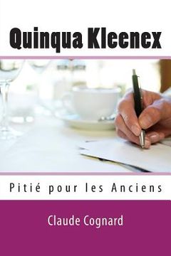 portada Quinqua Kleenex: Pitié pour les Anciens (en Francés)