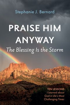 portada Praise Him Anyway: The Blessing Is the Storm (en Inglés)