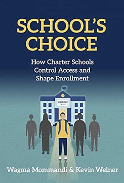 portada School’S Choice: How Charter Schools Control Access and Shape Enrollment 