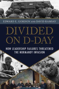 portada Divided on D-Day: How Conflicts and Rivalries Jeopardized the Allied Victory at Normandy (en Inglés)