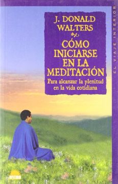 portada Cómo Iniciarse en la Meditación: Para Alcanzar la Plenitud en la Vida Cotidiana (el Viaje Interior)