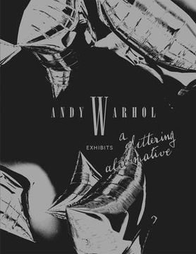 portada Andy Warhol: Exhibits: A Glittering Alternative (en Inglés)