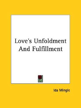 portada love's unfoldment and fulfillment (en Inglés)