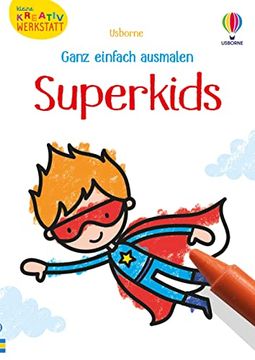 portada Kleine Kreativ-Werkstatt - Ganz Einfach Ausmalen: Superkids (in German)
