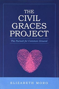 portada The Civil Graces Project: The Pursuit for Common Ground (en Inglés)