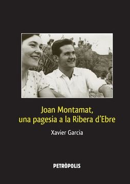 portada Joan Montamat, una pagesia a la Ribera d'Ebre (en Catalá)