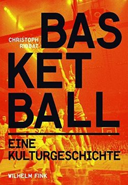 portada Basketball. Eine Kulturgeschichte (in German)