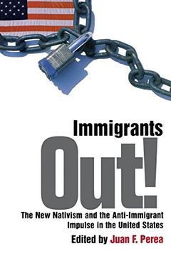 portada Immigrants Out! The new Nativism and the Anti-Immigrant Impulse in the United States (Critical America) (en Inglés)