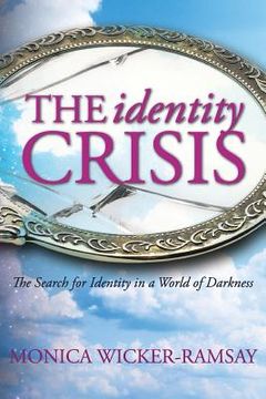 portada The Identity Crisis: The Search for Identity in a World of Darkness (in English)