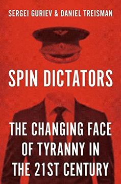 portada Spin Dictators: The Changing Face of Tyranny in the 21St Century (en Inglés)