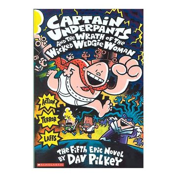 portada Captain Underpants and the Wrath of the Wicked Wedgie Woman 