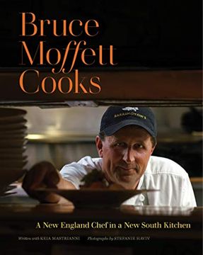 portada Bruce Moffett Cooks: A new England Chef in a new South Kitchen (en Inglés)