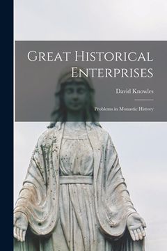 portada Great Historical Enterprises: Problems in Monastic History (en Inglés)