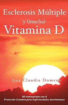 portada Esclerosis Múltiple y (Mucha) Vitamina d: Mi Tratamiento con el Protocolo Coimbra Para Enfermedades Autoinmunes