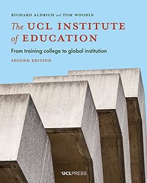 portada The UCL Institute of Education: From training college to global institution (en Inglés)