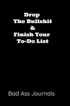 portada Drop the Bullshit & Finish Your To-Do List (en Inglés)