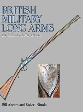 portada British Military Long Arms in Colonial America (en Inglés)
