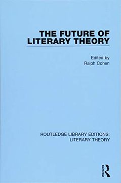 portada The Future of Literary Theory (Routledge Library Editions: Literary Theory) (en Inglés)